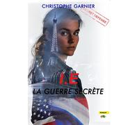 I.E La Guerre secrète - Christophe Garnier - Librinova - broché - Roman