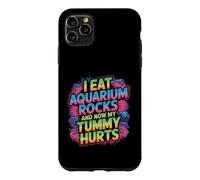 I Eat Aquarium Rocks and Now My Tummy Hurts Coque pour iPhone 11 Pro Max