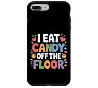 I Eat Candy Off The Floor Blague d'humour pour Adultes - Coque pour iPhone 7 Plus/8 Plus