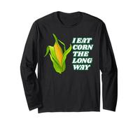 I Eat Corn The Long Way - Funny Inappropriate Tee Manche Longue