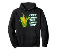 I Eat Corn The Long Way - Funny Inappropriate Tee Sweat à Capuche