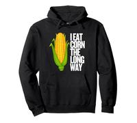 I Eat Corn The Long Way - Funny Inappropriate Tee Sweat à Capuche