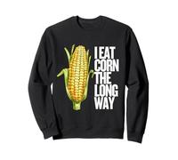 I Eat Corn The Long Way - Funny Inappropriate Tee Sweatshirt