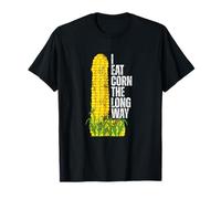 I Eat Corn The Long Way Funny T-Shirt