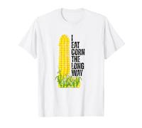 I Eat Corn The Long Way Funny T-Shirt