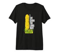 I Eat Corn The Long Way Funny T-Shirt Haut de Gamme