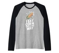 I Eat Corn The Long Way Humour Maïs Illustration Drôle Manche Raglan