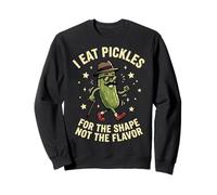 I Eat Pickles for The Shape Not The Flavor Sweatshirt