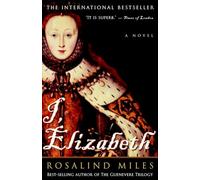 I, Elizabeth: A Novel