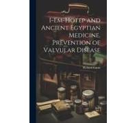 I-Em-Hotep And Ancient Egyptian Medicine. Prevention Of Valvular Disease