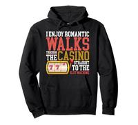 I Enjoy Romantic Walks Through The Casino Straight to The Sweat à Capuche