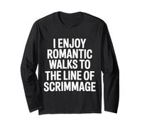 I Enjoy Romantic Walks to The Line of Scrimmage |- Manche Longue