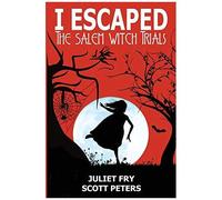 I Escaped The Salem Witch Trials