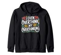 I Even Overthink My Overthinking Penser l'humour - Sweat à Capuche
