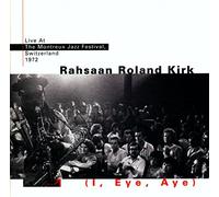 Rahsaan Roland Kirk – I, Eye, Aye (Live au Montreux Jazz Festival 1972) – Warner Music