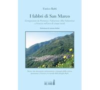 I fabbri di San Marco. L’emigrazione da Premana e Valvarrone (Alta Valsassina) a Venezia nell’arco di cinque secoli