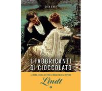 I fabbricanti di cioccolato Due famiglie, una passione. La saga di Lindt & Sprüngli - Lisa Graf - Giunti - ebook (ePub) - Livre