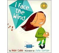 I Face the Wind: An Illustrated Book about Wind Science that Makes Learning a Breeze for Kids (Ages 4-8)