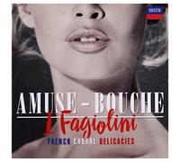 I Fagiolini – Amuse-Bouche : Délices choraux français – CD – Verve Spa
