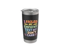 I Failed My Empathy Test But I Don't Care Attitude - Gobelet isotherme en acier inoxydable double paroi