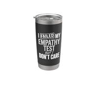 I Failed My Empathy Test But I Don't Care Attitude - Gobelet isotherme en acier inoxydable double paroi