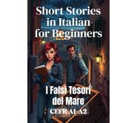 I Falsi Tesori del Mare (Italian A1-A2 Level): Short Stories in Italian for Beginners (Short Stories in Simple Italian)
