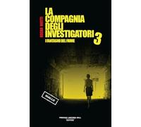 I fantasmi del fiume. La compagnia degli investigatori (Vol. 3)