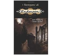 I Fantasmi Di Endmoon