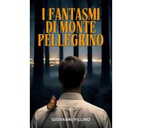 I fantasmi di Monte Pellegrino: Un romanzo di Giovanni VIllino
