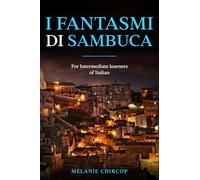 I Fantasmi di Sambuca: For Intermediate learners of Italian
