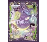 I Fantasmi. L'enciclopedia Del Meraviglioso