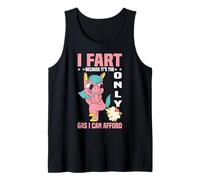 I Fart Because It's The Only Gas I Can Afford - Débardeur