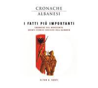 I fatti più importanti - Cronaca del Novecento: Eventi storici decisivi dell'Albania
