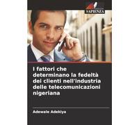 I fattori che determinano la fedeltà dei clienti nell'industria delle telecomunicazioni nigeriana