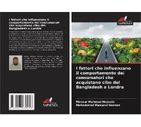I Fattori Che Influenzano Il Comportamento Dei Consumatori Che Acquistano Cibo Del Bangladesh A Londra