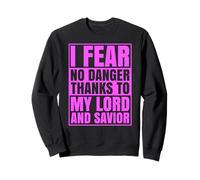 I Fear No Danger Thanks to The Lord Écriture de Jésus Bible Sweatshirt