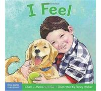 I Feel A book about recognizing and understanding emotions by Cheri J Meiners & Illustrated by Penny Weber Cheri J Meiners Illustrated by Penny Weber (Auteur)