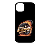 I Feel A Burnout Coming on Voiture d'argot de Course Coque pour iPhone 14 Plus