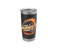 I Feel A Burnout Coming On Voiture d'argot de course Gobelet isotherme en acier inoxydable double paroi