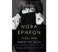 I Feel Bad About My Neck, Vintage Nora Ephron (Auteur)