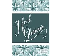 I Feel Glorious - Dot Grid Notebook: Sch