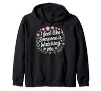 I Feel Like Someone is Watching Me Blague paranoïaque |- Sweat à Capuche