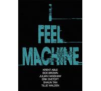 I Feel Machine: Stories by Shaun Tan, Tillie Walden, Box Brown, Krent Able, Erik Svetoft, and Julian Hanshaw