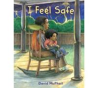 I Feel Safe by David McPhail David McPhail (Auteur)