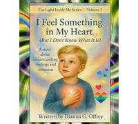 I Feel Something in My Heart (But I Don’t Know What It Is).: A Spiritual Children’s Book Series for Sensitive and Intuitive Kids