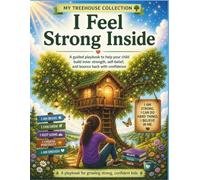 I Feel Strong Inside: A Children’s Confidence Playbook for Emotional Resilience, Courage, and Self-Worth