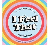 I Feel That: A quote collection for all the feels