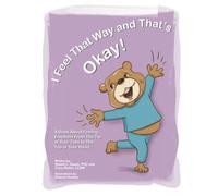 I Feel That Way and That's Okay!: A Book About Feeling Emotions From The Tip of Your Toes To The Top of Your Head