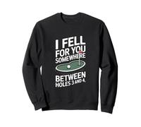 I Fell for You Somewhere Trous 3 et 4 Mini Golf Sweatshirt