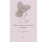 I Fell In Love With A Boy Who Danced With His Ghost - Mingeli . - Amazon Digital Services LLC KDP - Livre en Anglais Mingeli .Mingeli . (Auteur)